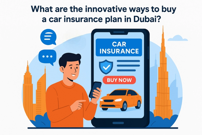 What are the innovative ways to buy a car insurance plan in Dubai?