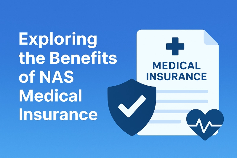 Exploring the Benefits of NAS Medical Insurance