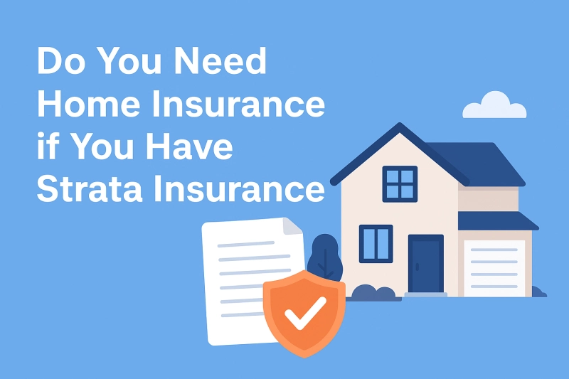 Do You Need Home Insurance if You Have Strata Insurance?
