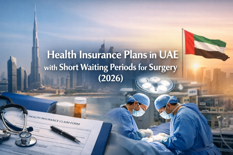 Health Insurance Plans in UAE with Short Waiting Periods for Surgery (2026)